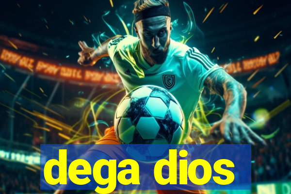 dega dios